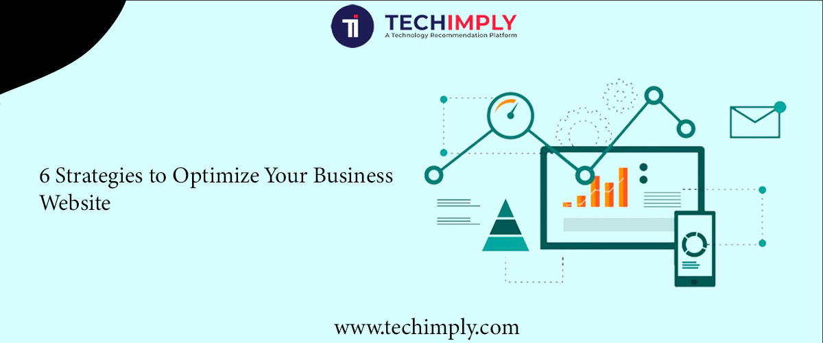 6 Strategies To Optimize Your Business Website